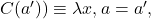 C (a')) \equiv \lambda x, a = a',